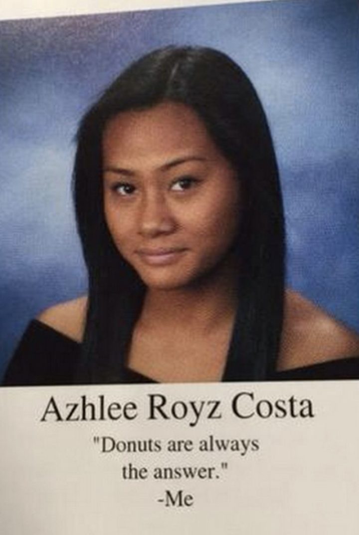 75 Funny Yearbook Quotes - "Donuts are always the answer." - Me