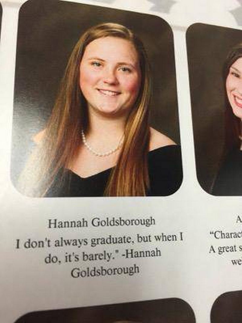 75 Funny Yearbook Quotes - "I don't always graduate, but when I do, it's barely."