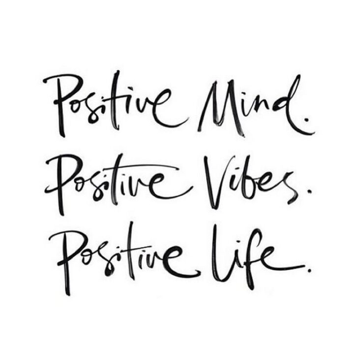 "Positive mind. Positive vibes. Positive Life."