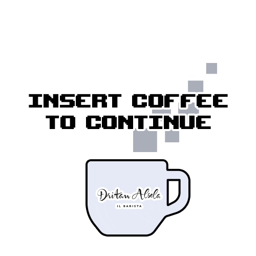 "Insert coffee to continue."