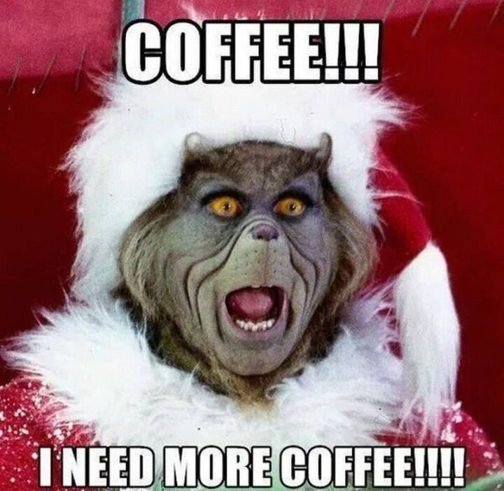 "Coffee!!! I need more coffee!!!!"