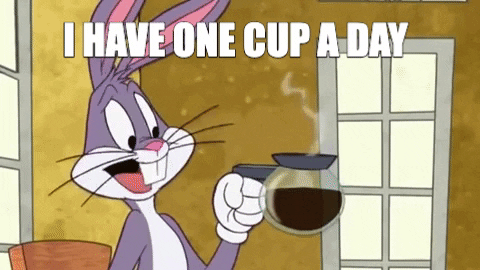 "I have one cup a day."