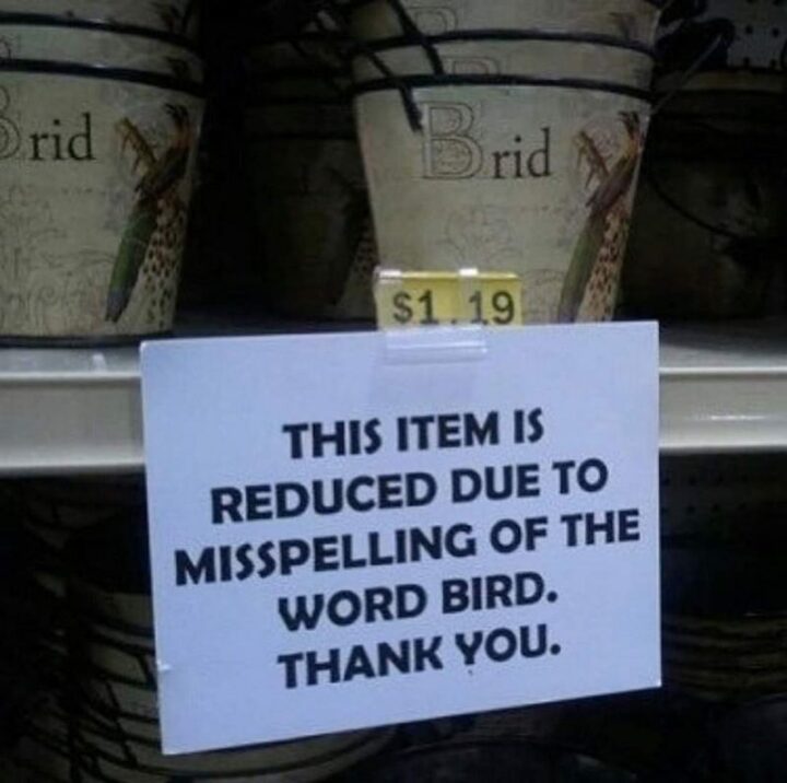 "This item is reduced due to misspelling of the word bird. Thank you."