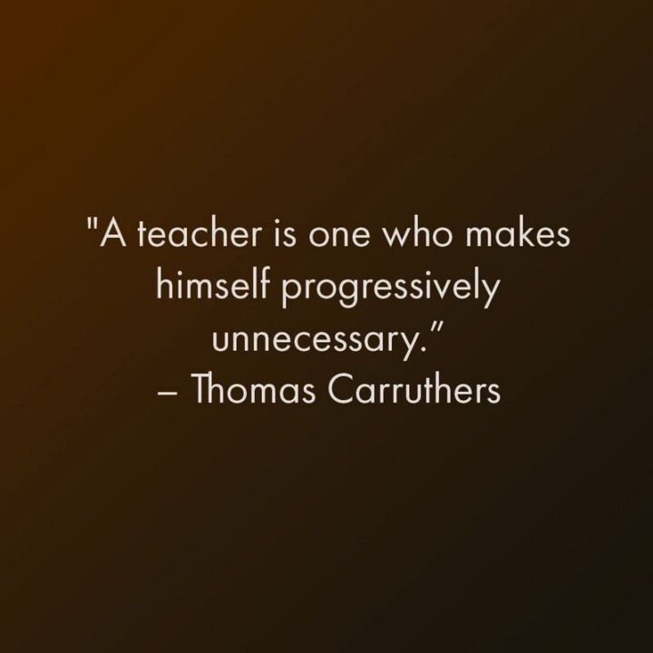 51 Teacher Quotes Show Appreciation for Good and Caring Teachers