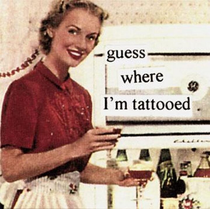 Vintage Humor - "Guess where I'm tattooed."