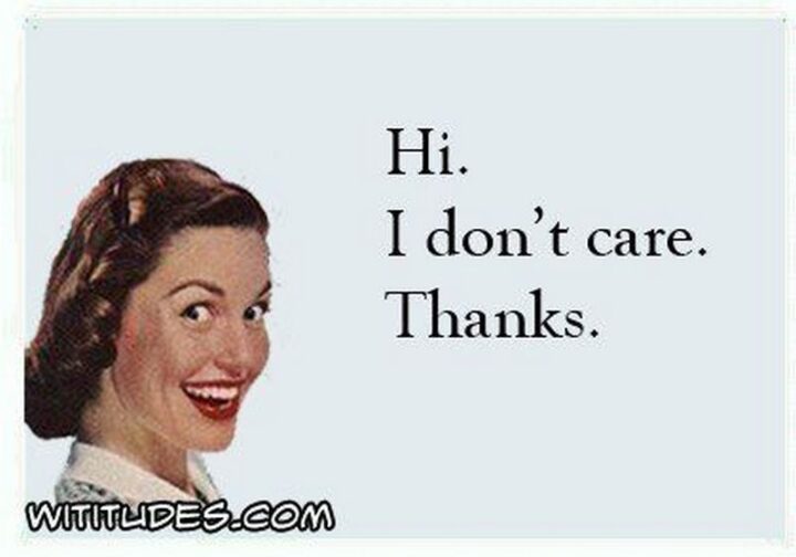 Vintage Humor - "Hi. I don't care. Thanks."