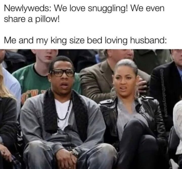 "Newlyweds: We love snuggling! We even share a pillow! Me and my king size bed loving husband:"