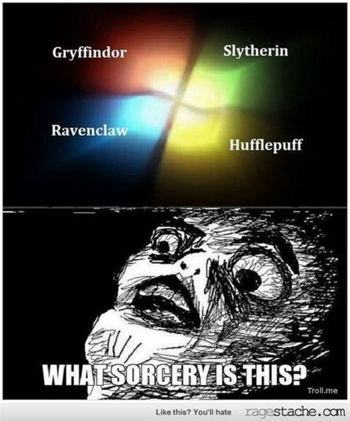 "Gryffindor. Slytherin. Ravenclaw. Hufflepuff. What sorcery is this?"