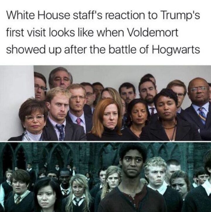 "White House staff's reaction to Trump's first visit looks like when Voldemort showed up after the battle of Hogwarts."