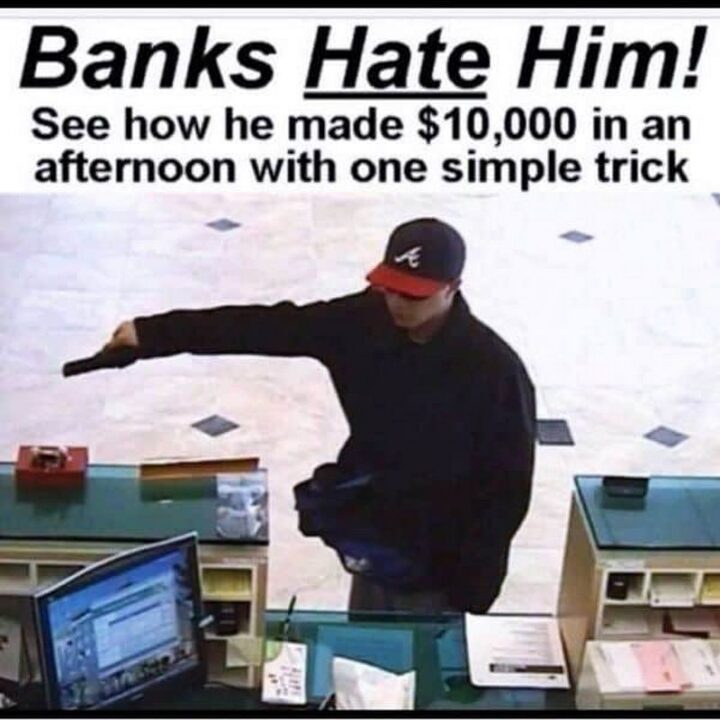 69 Inappropriate Memes - "Banks hate him! See how he made $10,000 in an afternoon with one simple trick."