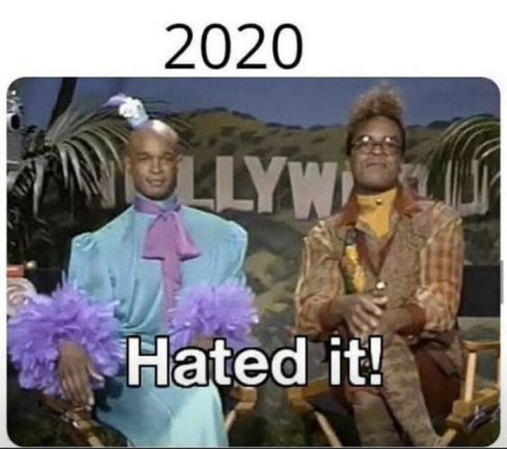 "2020...Hated it!"