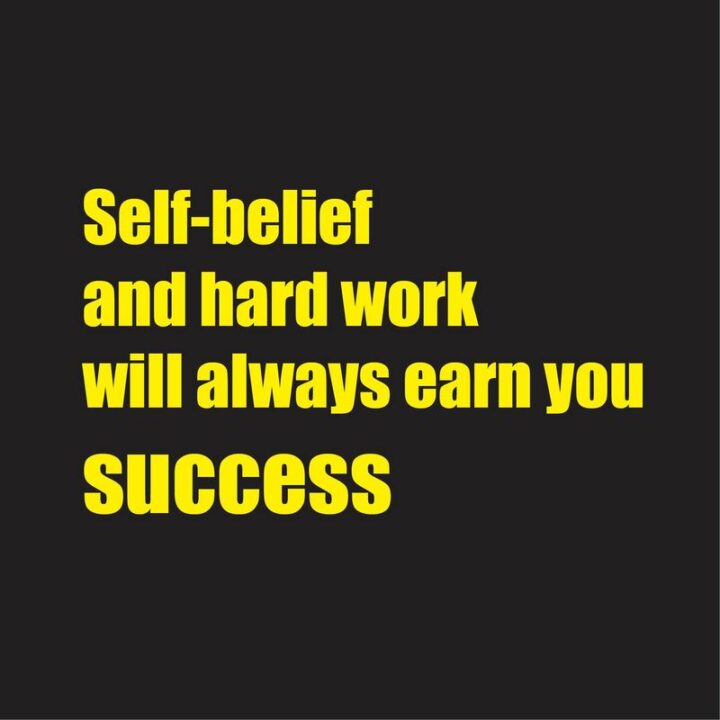 "Self-belief and hard work will always earn you success." - Virat Kohli