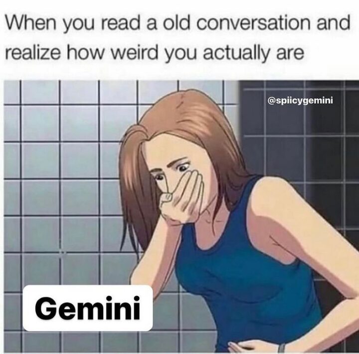 "When you read an old conversation and realize how weird you actually are. Gemini."