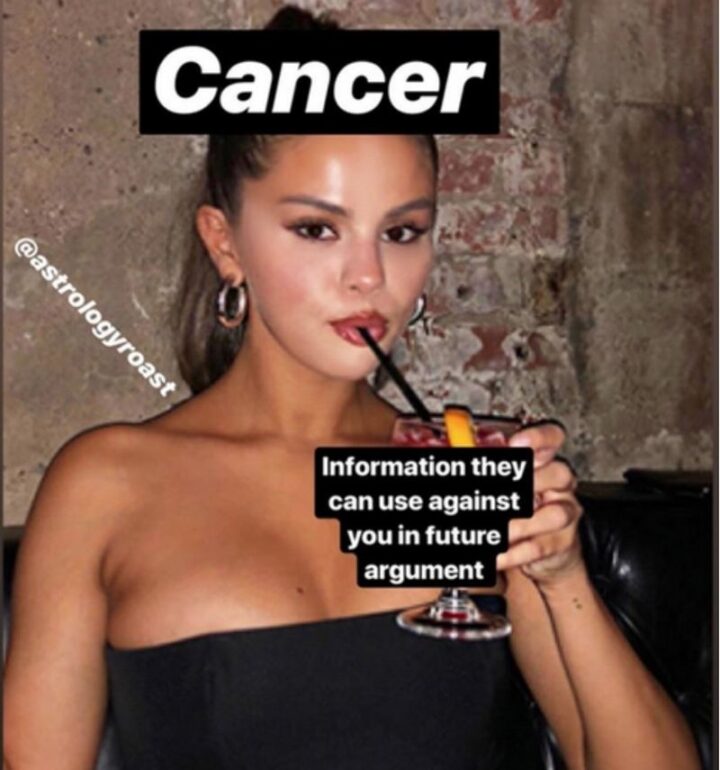 "Cancer. Information they can use against you in a future argument."