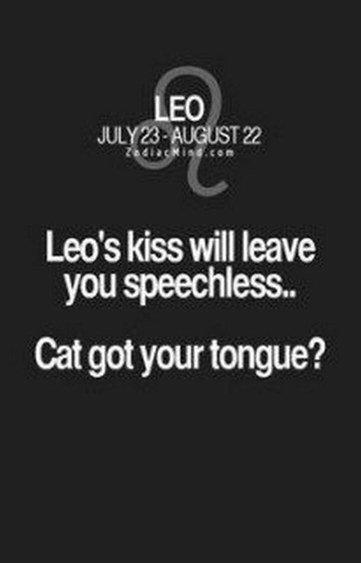 "Leo's kiss will leave you speechless...Cat got your tongue?"