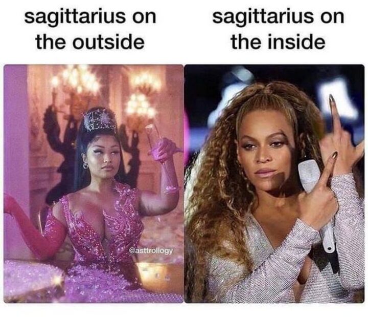 "Sagittarius on the outside. Sagittarius on the inside."