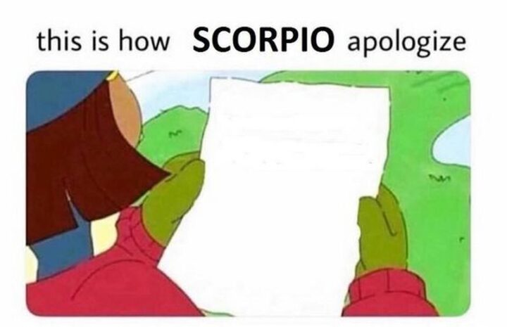 "This is how Scorpio apologize:"