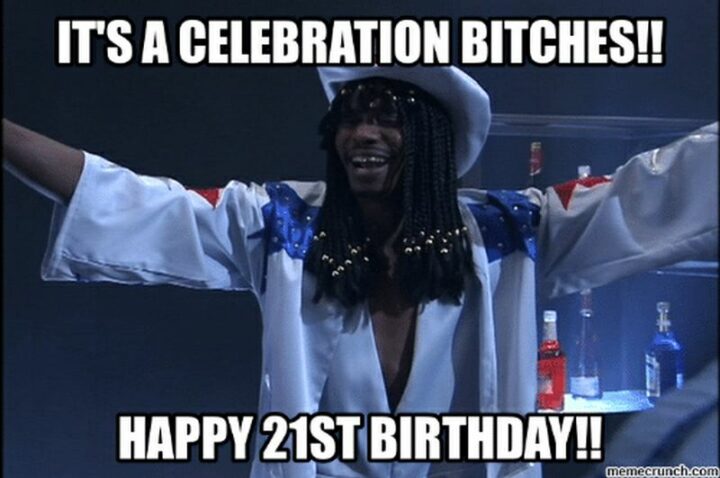 "It's a celebration [censored]. Happy 21st birthday!!"