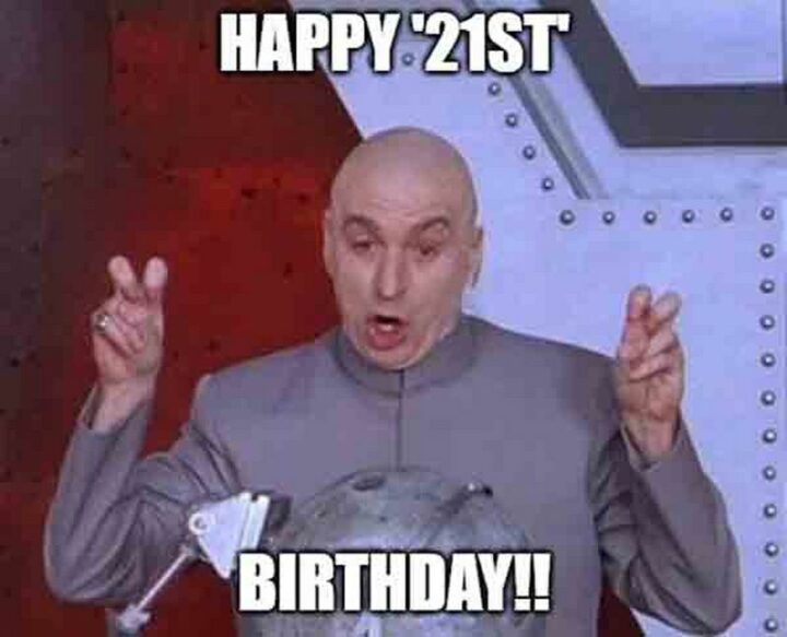 "Happy '21st' birthday."