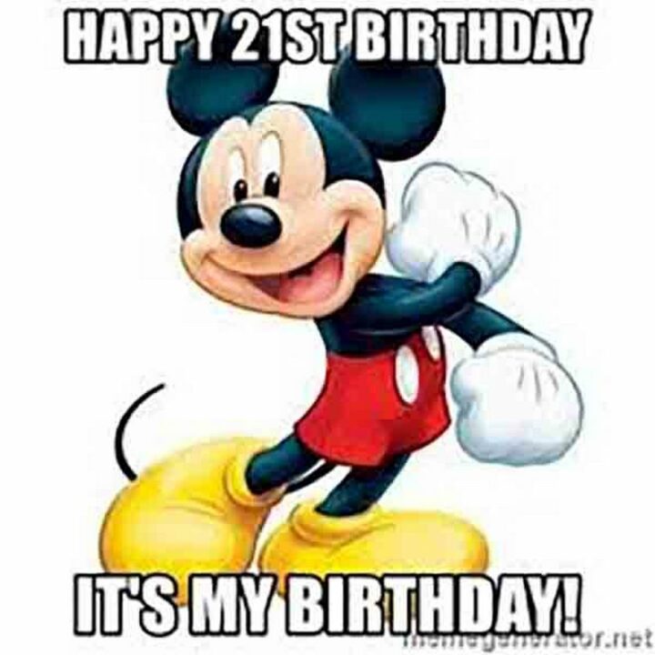 "Happy 21st birthday. It's my birthday!"