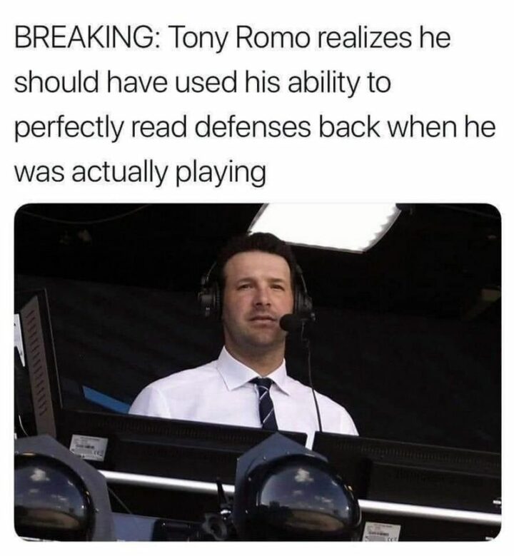 "Breaking: Tony Romo realizes he should have used his ability to perfectly read defenses back when he was actually playing."