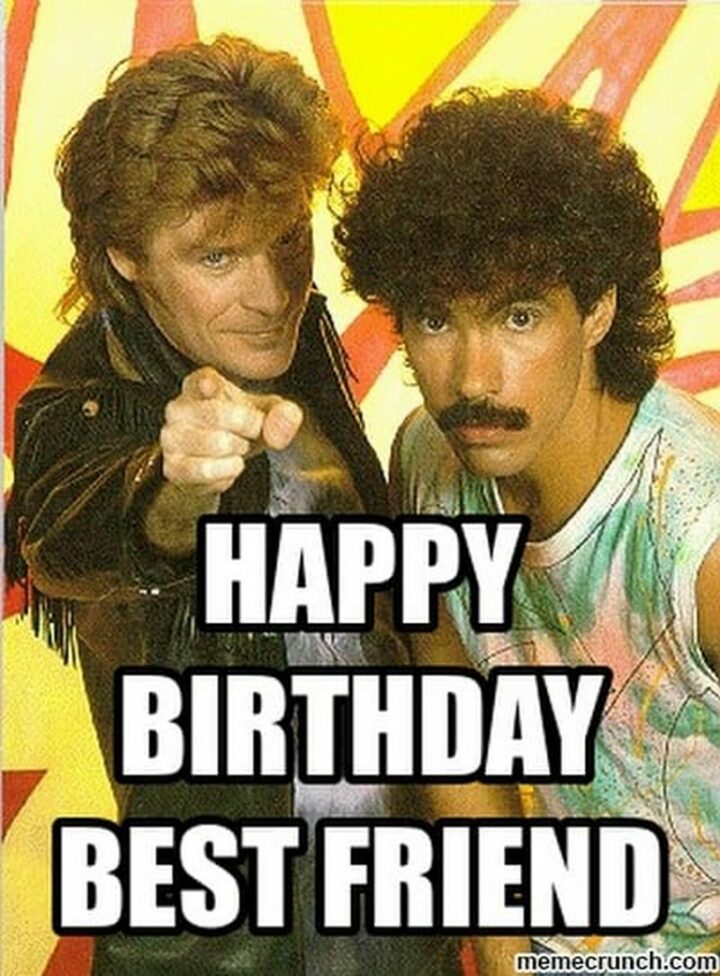 77 Friendship Happy Birthday Memes for Best Friends - "Happy birthday best friend."