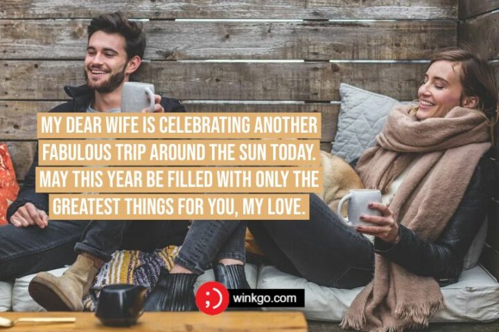 "My dear wife is celebrating another fabulous trip around the sun today. May this year be filled with only the greatest things for you, my love."