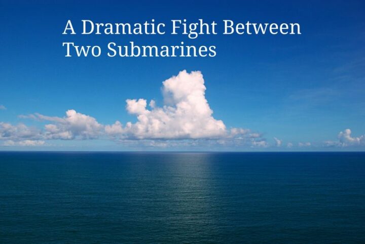 69 Clean Memes - "A dramatic fight between two submarines."