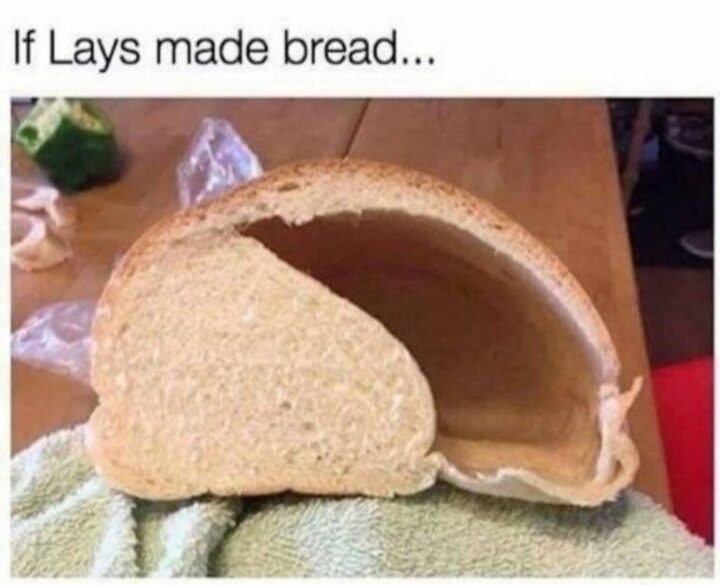 "If Lays made bread..."