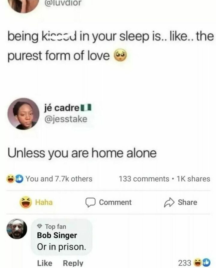 55 Dark Memes - "Being kissed in your sleep is...Like...The purest form of love. Unless you are home alone. Or in prison."