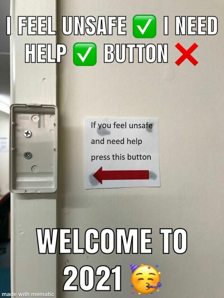 55 Dark Memes - "I feel unsafe. I need a help button. If you feel unsafe and help press this button. Welcome to 2021."