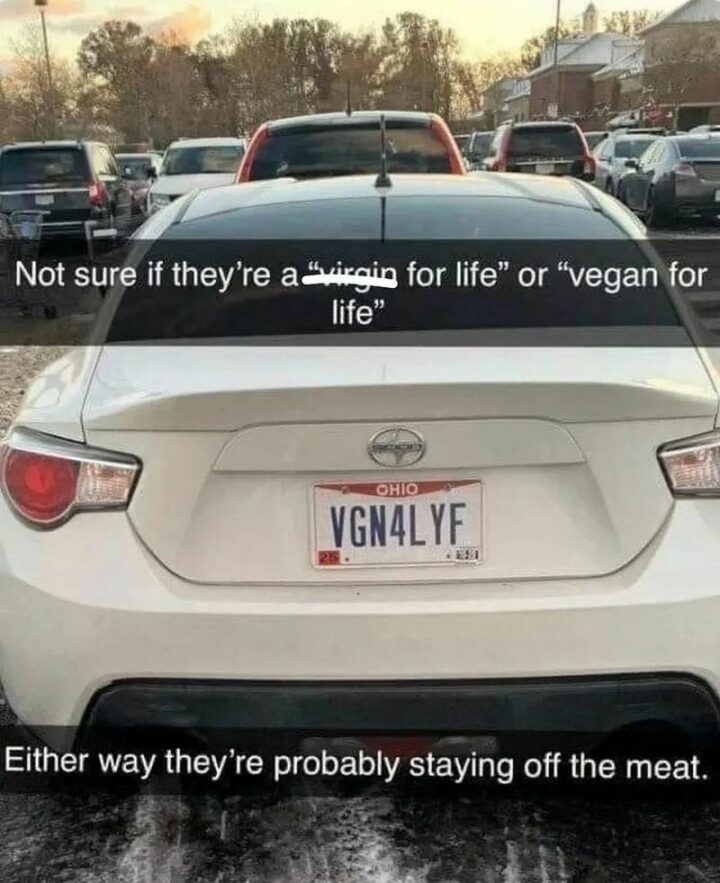 "Not sure if they're a "virgin for life" or "vegan for life" but either way they're probably staying off the meat."