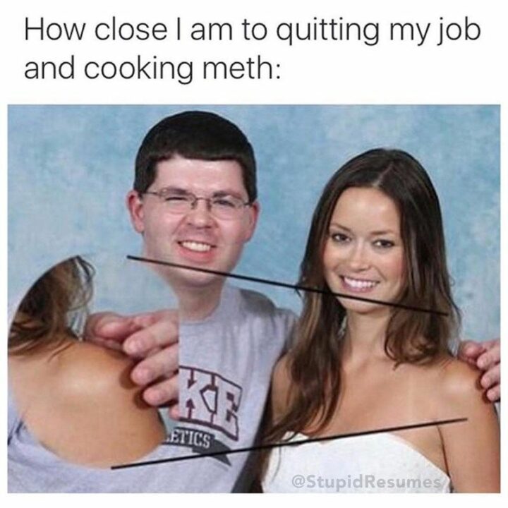 "How close I am to quitting my job and cooking [censored]."