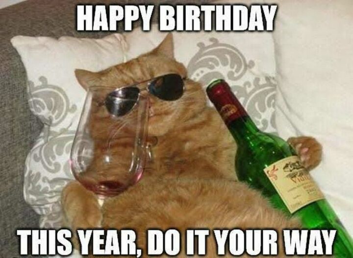 "Happy birthday. This year, do it your way."