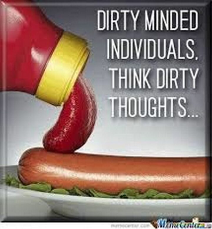 "Dirty-minded individuals, think dirty thoughts."
