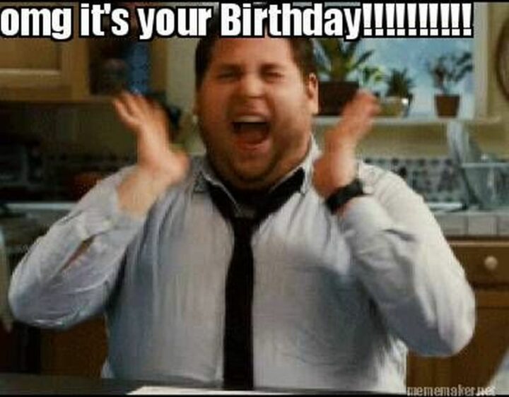 "OMG, it's your birthday!"