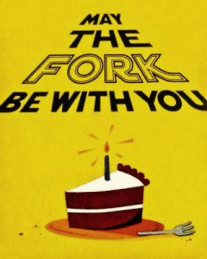 35 Star Wars Birthday Memes - "May the fork be with you."