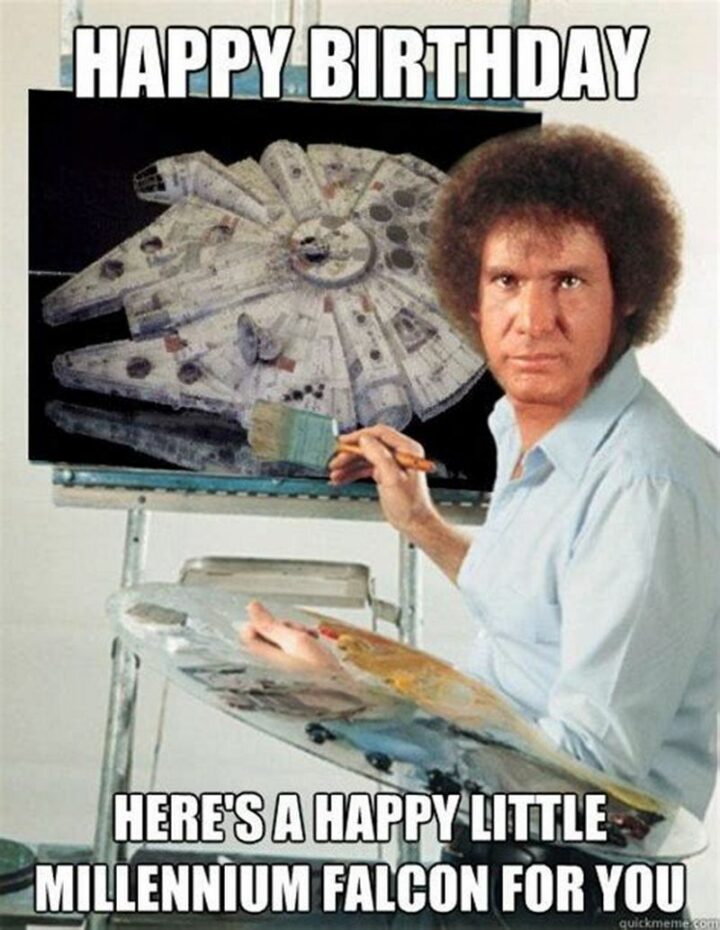 "Happy birthday. Here's a happy little Millennium Falcon for you."