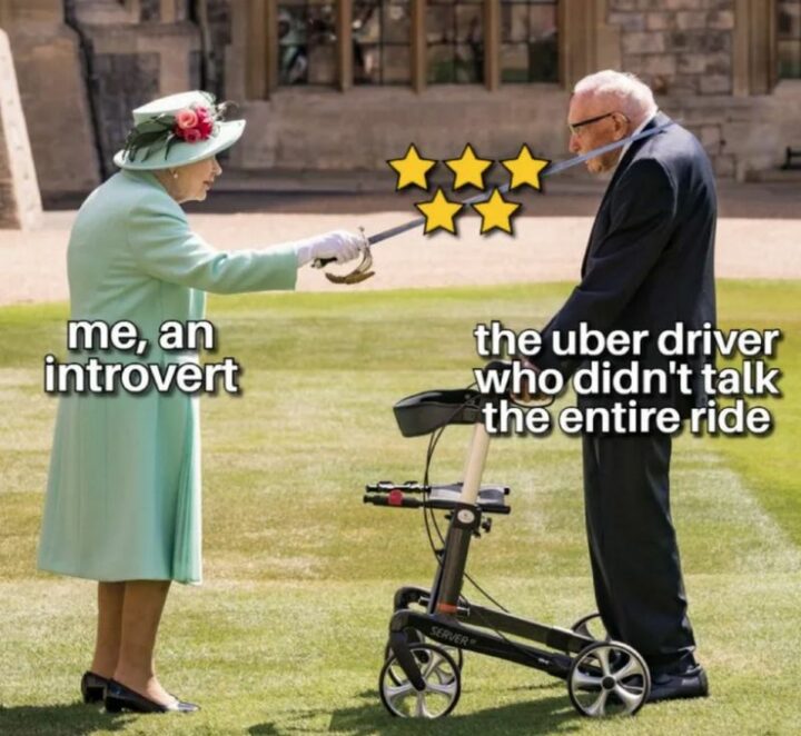 55 Wholesome Memes - "Me, an introvert. The Uber driver who didn't talk the entire ride."