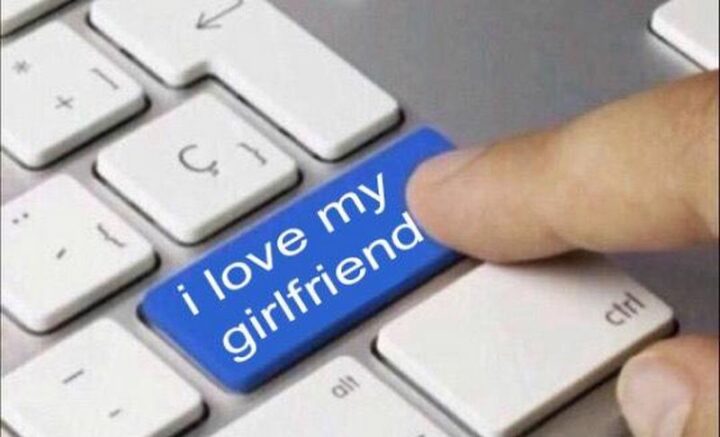 "I love my girlfriend."