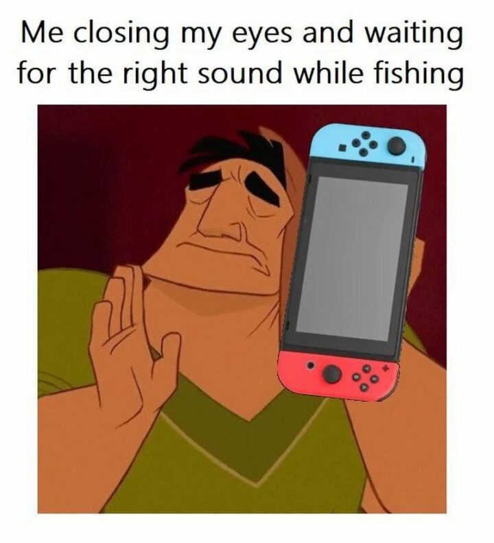 "Me closing my eyes and waiting for the right sound while fishing in Animal Crossing."
