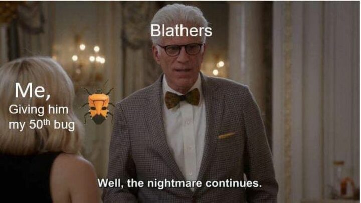 "Blathers. Me, giving him my 50th bug. Well, the nightmare continues."