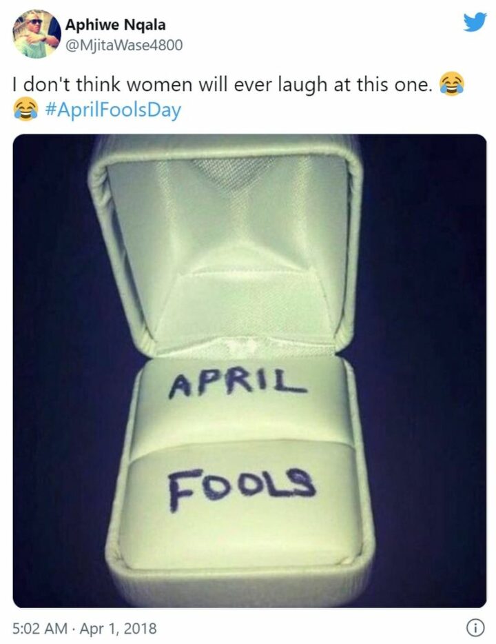 "I don't think women will ever laugh at this one: April Fools."