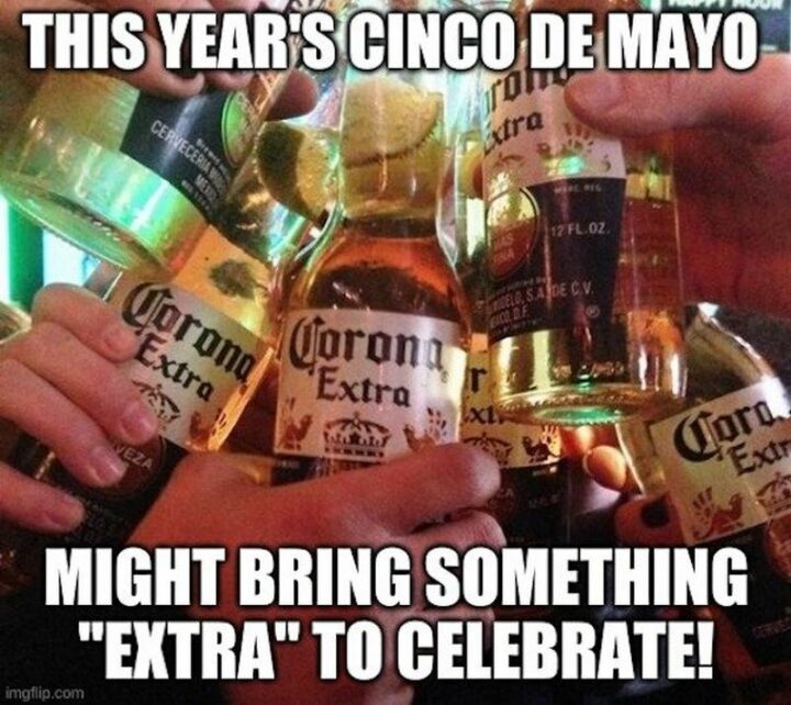 "This year's Cinco de Mayo might bring something 'extra' to celebrate."
