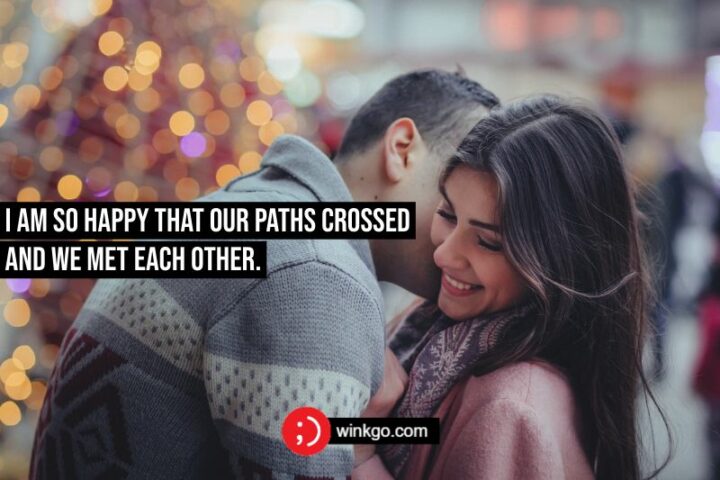 "I am so happy that our paths crossed and we met each other."