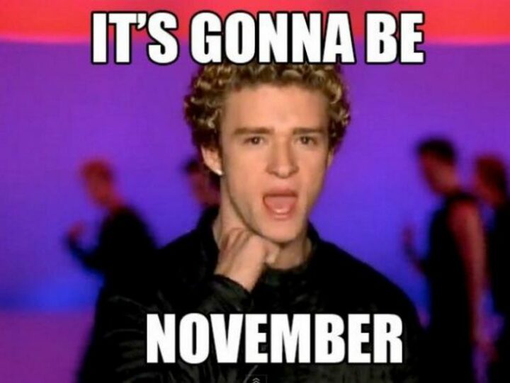 "It's gonna be November."