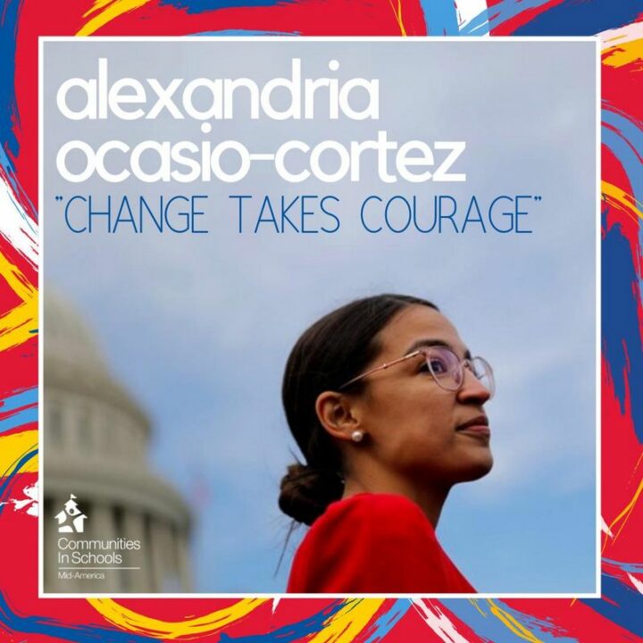 47 Graduation Quotes - "Change takes courage." - Alexandria Ocasio-Cortez