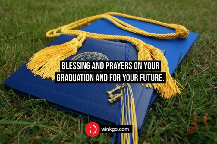 55 Sweet Messages for Graduation - Blessing and prayers on your graduation and for your future.