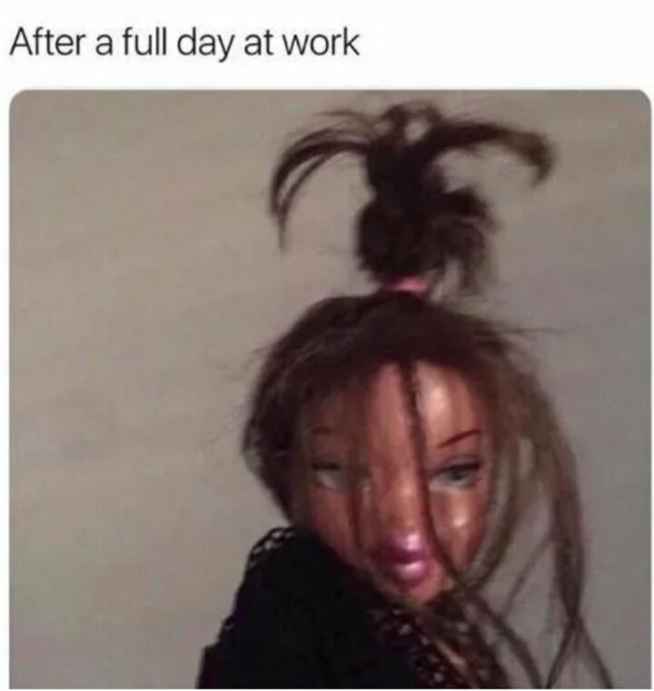 69 Funny Work Stress Memes - "After a full day at work."