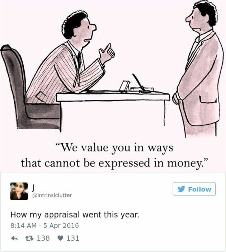 "How my appraisal went this year: We value you in ways that cannot be expressed in money."